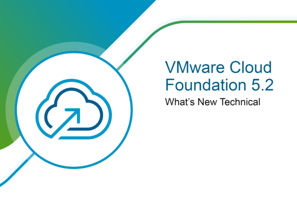 VMware Cloud Foundation 5.2.1 – Upgrade Process & Troubleshooting Tips ...